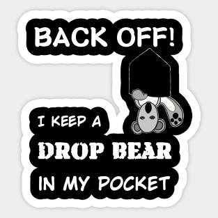 Back Off- I keep a Drop bear in my pocket Sticker